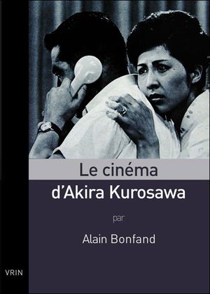 Le cinéma d'Akira Kurosawa