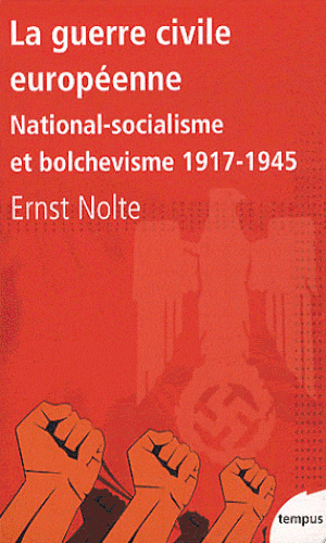La Guerre civile européenne (1917-1945) : National-socialisme et bolchevisme