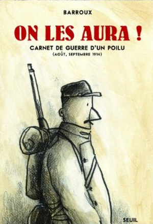 On les aura ! Carnet de guerre d'un poilu