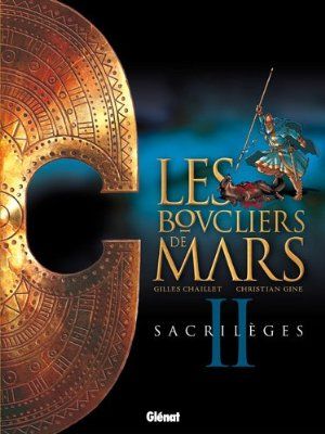 Sacrilèges - Les Boucliers de Mars, tome 2