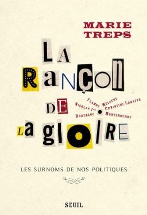 La rançon de la gloire : Les surnoms des politiques