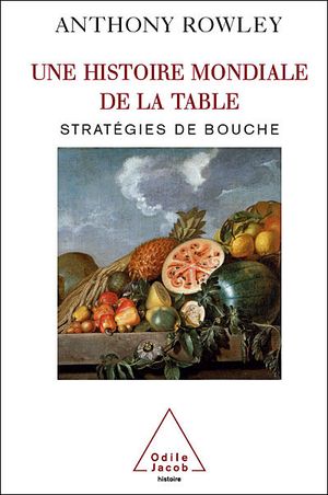 Une histoire mondiale de la table : stratégies de bouche