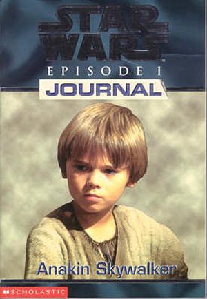 Anakin Skywalker - Star Wars : Episode I Journal, tome 1