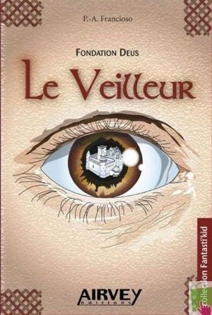 Le Veilleur - Fondation Deus, tome 1