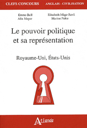 Le pouvoir politique et sa représentation : Royaume-Uni, Etats-Unis