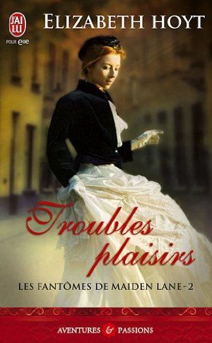 Troubles plaisirs - Les fantômes de Maiden Lane, tome 2