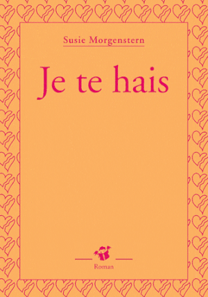 Je te hais