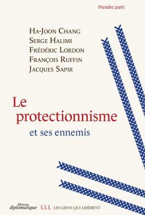 Le Protectionnisme et ses ennemis