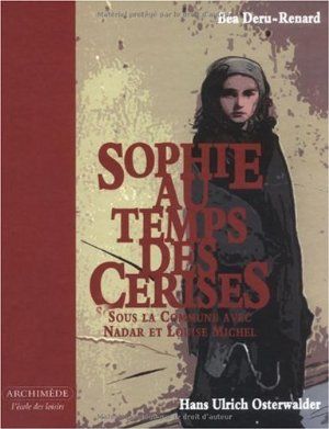 Sophie au temps des cerises : Sous la commune avec Nadar et Louise Michel