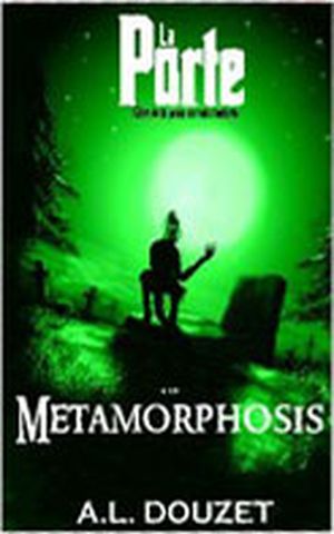 Metamorphosis - La Porte, tome 3