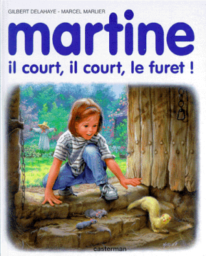 Martine, il court, il court, le furet !