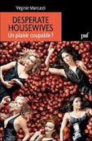 Desperate Housewives - Un plaisir coupable ?