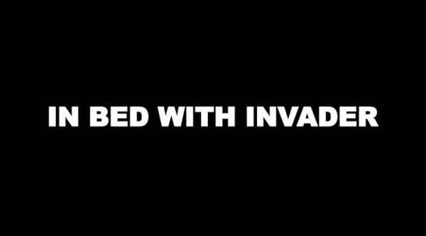 In Bed With Invader