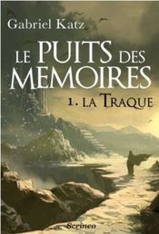 Couverture La Traque - Le Puits des Mémoires, tome 1 Couverture La Traque - Le Puits des Mémoires, tome 1