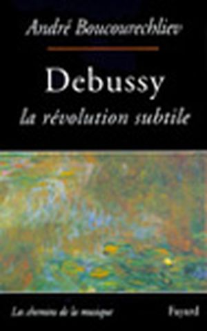 Debussy, la révolution subtile
