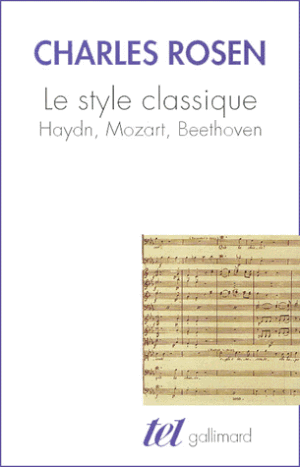 Le Style classique. Haydn, Mozart, Beethoven