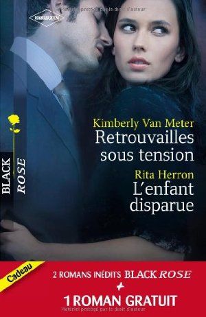 Retrouvailles sous tension ; L'enfant disparue ; Dangereux secrets