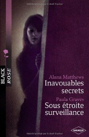 Inavouables Secrets ; Sous étroite Surveillance