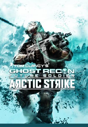 Ghost Recon: Future Soldier - Arctic Strike
