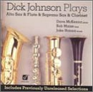 Dick Johnson Plays Alto Sax & Flute & Soprano Sax & Clarinet