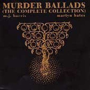 Murder Ballads: The Complete Collection