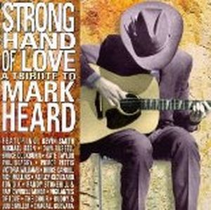 Strong Hand of Love: A Tribute to Mark Heard