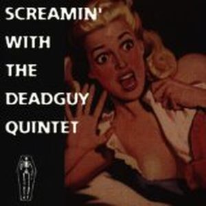 Screamin' With the Deadguy Quintet (EP)