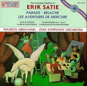 The Complete Ballets of Erik Satie: Parade / Relache / Les Aventures de Mercure