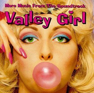 Valley Girl: More Music From the Soundtrack (OST)