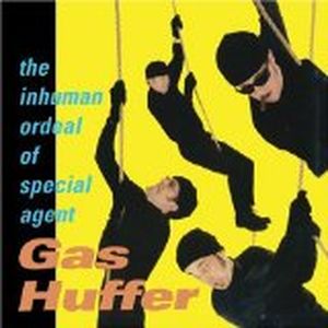 The Inhuman Ordeal Of Special Agent Gas Huffer