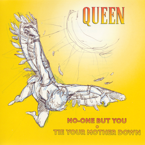 No-One but You / Tie Your Mother Down (Single)