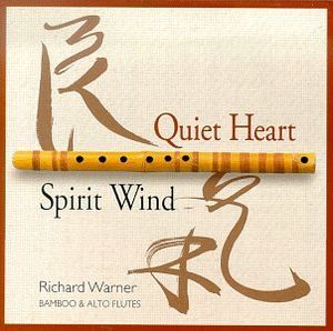 Quiet Heart - Spirit Wind: Bamboo and Alto Flutes