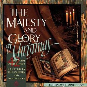 The Majesty and Glory of Christmas: 42 Traditional Carols and Hymns