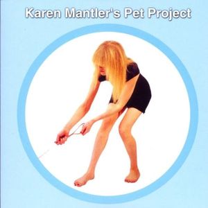 Karen Mantler's Pet Project