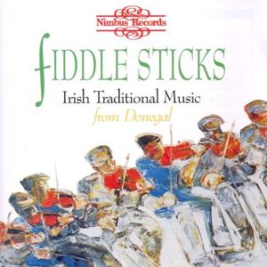 Fiddle Sticks: Irish Traditional Music From Donegal (Live)
