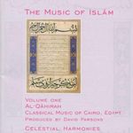Pochette The Music of Islam, Volume 1: Al-Qahirah: Classical Music of Cairo, Egypt
