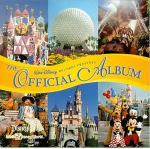 The Official Album: The Music of Disneyland, Walt Disney World & Epcot (OST)