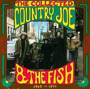 The Collected Country Joe and the Fish (1965 to 1970)