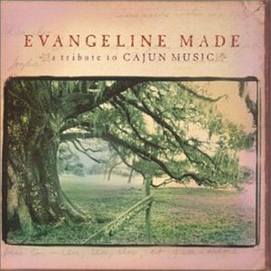 Evangeline Made: A Tribute to Cajun Music