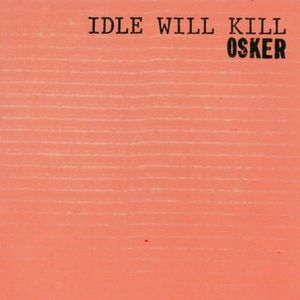 Idle Will Kill