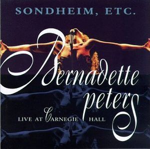Sondheim, Etc.: Bernadette Peters Live at Carnegie Hall (Live)