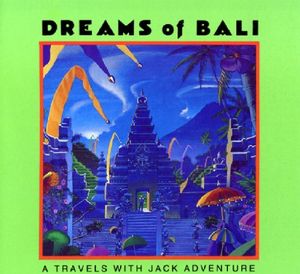 Dreams of Bali: A Travels With Jack Adventure