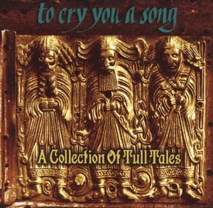 To Cry You a Song: A Collection of Tull Tales