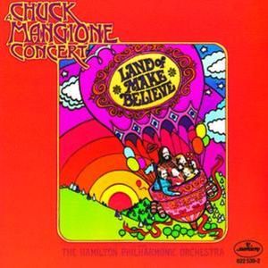 A Chuck Mangione Concert: Land of Make Believe (Live)