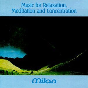 Music for Relaxation, Meditation and Concentration