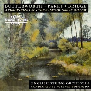 A Shropshire Lad / The Banks of Green Willow (English String Orchestra feat. conductor: William Boughton)
