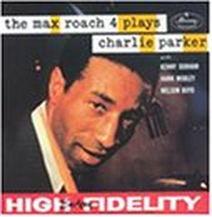 The Max Roach 4 Plays Charlie Parker