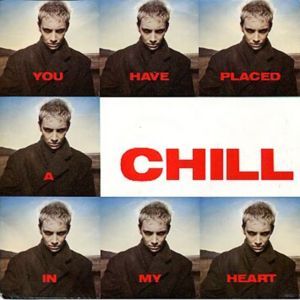 You Have Placed a Chill in My Heart (Chill mix) (Single)