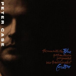 The Man With the Blue Postmodern Fragmented Neo-Traditionalist Guitar