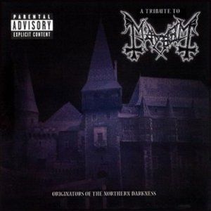 Originators of the Northern Darkness: A Tribute to Mayhem